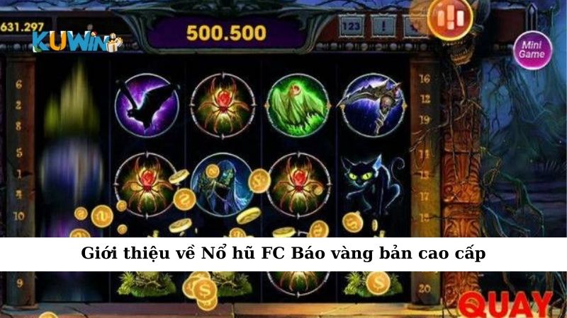 Giới thiệu về Nổ hũ FC Báo vàng bản cao cấp