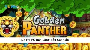 Nổ hũ FC Báo vàng bản cao cấp